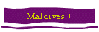 Maldives +