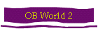 OB World 2